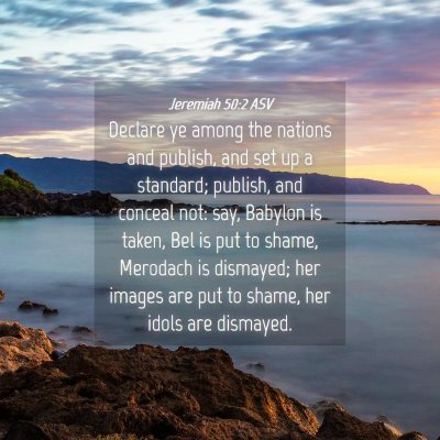 Picture 04 - Jeremiah 50:2 ASV - Declare ye among the nations and publish, and set - Bible Verse Picture