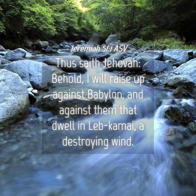 Picture 04 - Jeremiah 51:1 ASV - Thus saith Jehovah: Behold, I will raise up - Bible Verse Picture