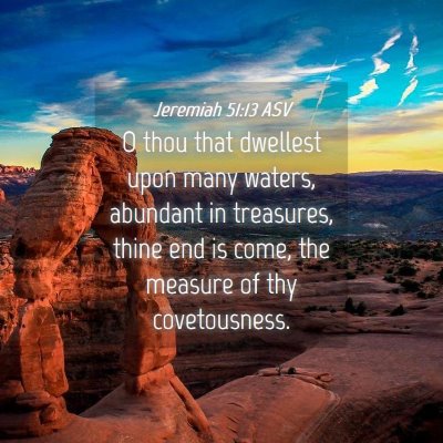 Picture 04 - Jeremiah 51:13 ASV - O thou that dwellest upon many waters, abundant - Bible Verse Picture