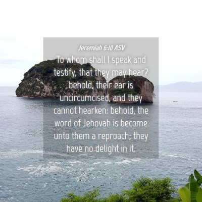 Picture 04 - Jeremiah 6:10 ASV - To whom shall I speak and testify, that they may - Bible Verse Picture