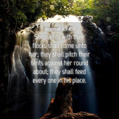 Picture 04 - Jeremiah 6:3 ASV - Shepherds with their flocks shall come unto her; - Bible Verse Picture