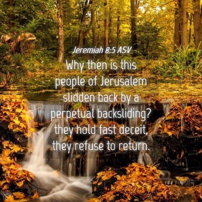 Picture 04 - Jeremiah 8:5 ASV - Why then is this people of Jerusalem slidden back - Bible Verse Picture