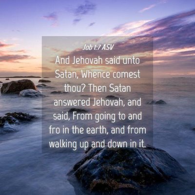 Picture 04 - Job 1:7 ASV - And Jehovah said unto Satan, Whence comest thou? - Bible Verse Picture