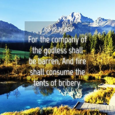 Picture 04 - Job 15:34 ASV - For the company of the godless shall be barren, - Bible Verse Picture