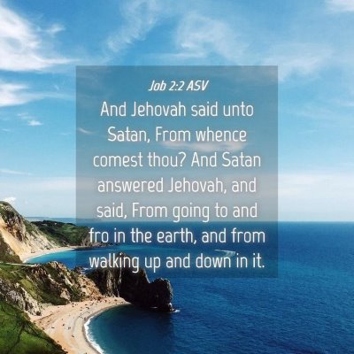 Picture 04 - Job 2:2 ASV - And Jehovah said unto Satan, From whence comest - Bible Verse Picture