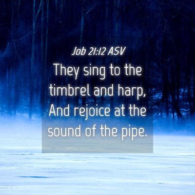 Picture 04 - Job 21:12 ASV - They sing to the timbrel and harp, And rejoice at - Bible Verse Picture