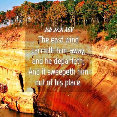 Picture 04 - Job 27:21 ASV - The east wind carrieth him away, and he - Bible Verse Picture