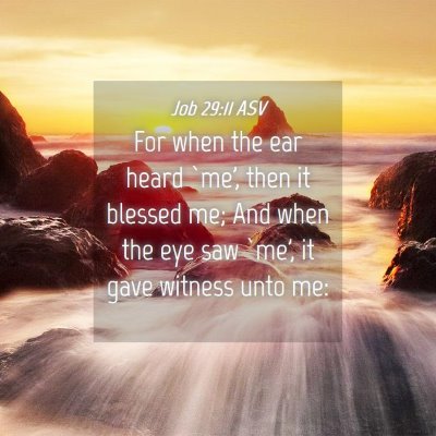 Picture 04 - Job 29:11 ASV - For when the ear heard `me', then it blessed me; - Bible Verse Picture