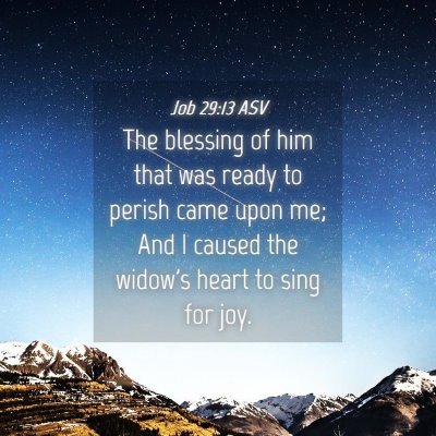 Picture 04 - Job 29:13 ASV - The blessing of him that was ready to perish came - Bible Verse Picture