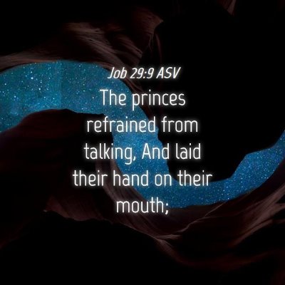 Picture 04 - Job 29:9 ASV - The princes refrained from talking, And laid - Bible Verse Picture
