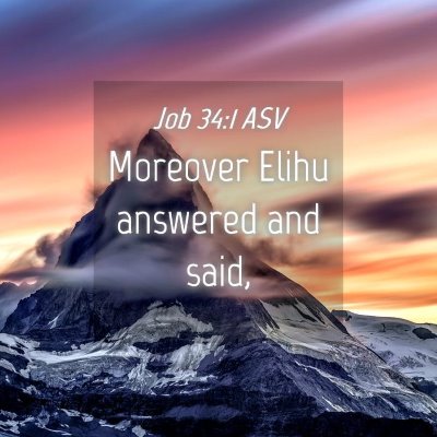 Picture 04 - Job 34:1 ASV - Moreover Elihu answered and - Bible Verse Picture