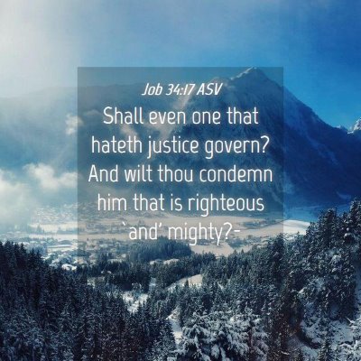 Picture 04 - Job 34:17 ASV - Shall even one that hateth justice govern? And - Bible Verse Picture