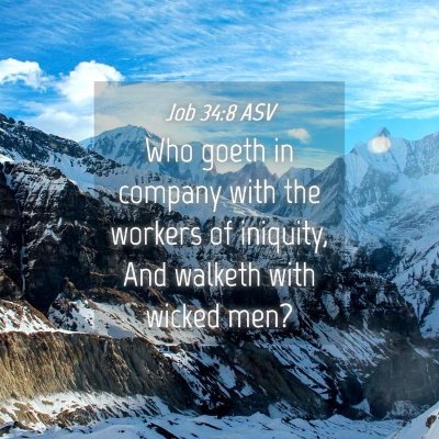 Picture 04 - Job 34:8 ASV - Who goeth in company with the workers of - Bible Verse Picture