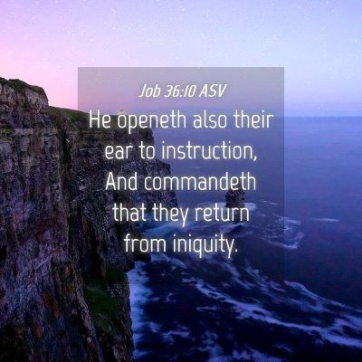 Picture 04 - Job 36:10 ASV - He openeth also their ear to instruction, And - Bible Verse Picture