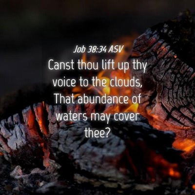 Picture 04 - Job 38:34 ASV - Canst thou lift up thy voice to the clouds, That - Bible Verse Picture
