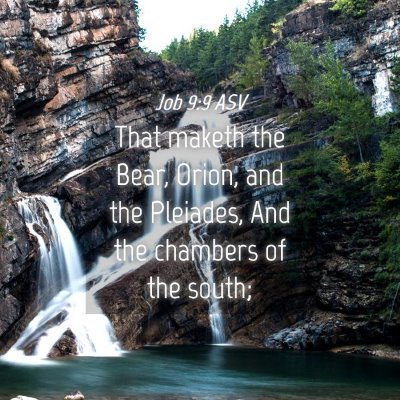 Picture 04 - Job 9:9 ASV - That maketh the Bear, Orion, and the Pleiades, - Bible Verse Picture