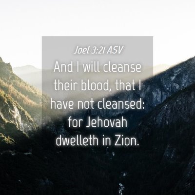 Picture 04 - Joel 3:21 ASV - And I will cleanse their blood, that I have not - Bible Verse Picture