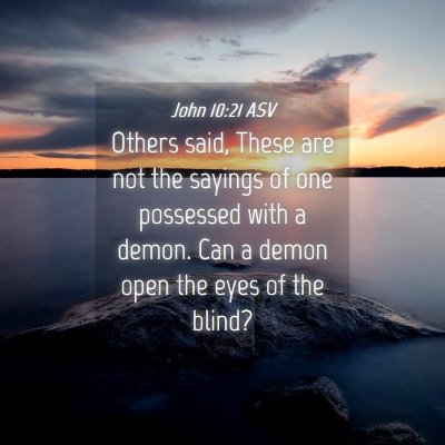Picture 04 - John 10:21 ASV - Others said, These are not the sayings of one - Bible Verse Picture