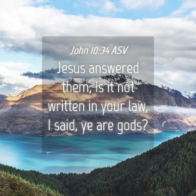 Picture 04 - John 10:34 ASV - Jesus answered them, Is it not written in your - Bible Verse Picture