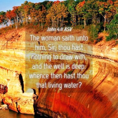 Picture 04 - John 4:11 ASV - The woman saith unto him, Sir, thou hast nothing - Bible Verse Picture