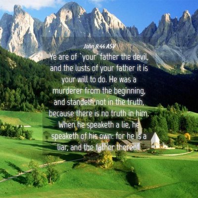 Picture 04 - John 8:44 ASV - Ye are of `your' father the devil, and the lusts - Bible Verse Picture