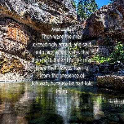 Picture 04 - Jonah 1:10 ASV - Then were the men exceedingly afraid, and said - Bible Verse Picture