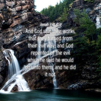 Picture 04 - Jonah 3:10 ASV - And God saw their works, that they turned from - Bible Verse Picture
