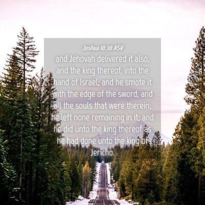 Picture 04 - Joshua 10:30 ASV - and Jehovah delivered it also, and the king - Bible Verse Picture