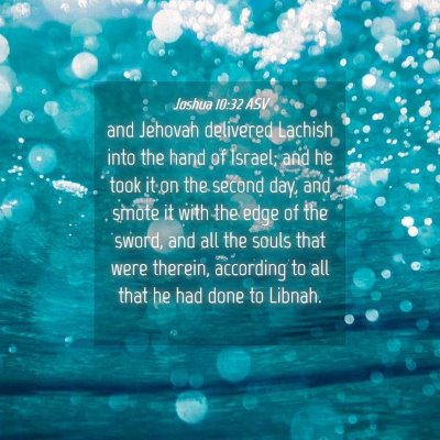 Picture 04 - Joshua 10:32 ASV - and Jehovah delivered Lachish into the hand of - Bible Verse Picture
