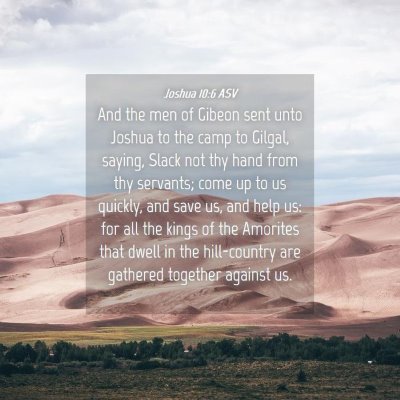 Picture 04 - Joshua 10:6 ASV - And the men of Gibeon sent unto Joshua to the - Bible Verse Picture