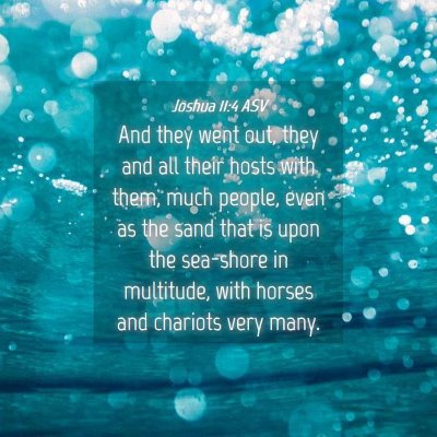 Picture 04 - Joshua 11:4 ASV - And they went out, they and all their hosts with - Bible Verse Picture