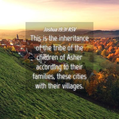 Picture 04 - Joshua 19:31 ASV - This is the inheritance of the tribe of the - Bible Verse Picture