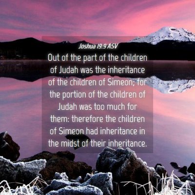 Picture 04 - Joshua 19:9 ASV - Out of the part of the children of Judah was the - Bible Verse Picture