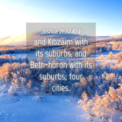 Picture 04 - Joshua 21:22 ASV - and Kibzaim with its suburbs, and Beth-horon with - Bible Verse Picture