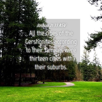 Picture 04 - Joshua 21:33 ASV - All the cities of the Gershonites according to - Bible Verse Picture