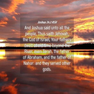 Picture 04 - Joshua 24:2 ASV - And Joshua said unto all the people, Thus saith - Bible Verse Picture
