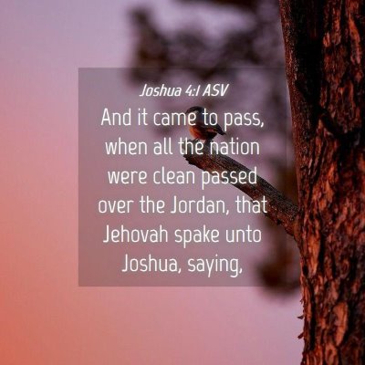 Picture 04 - Joshua 4:1 ASV - And it came to pass, when all the nation were - Bible Verse Picture