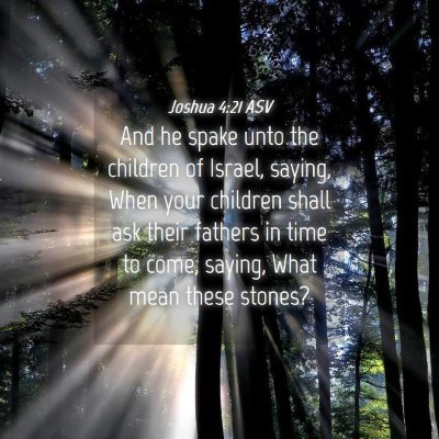 Picture 04 - Joshua 4:21 ASV - And he spake unto the children of Israel, saying, - Bible Verse Picture