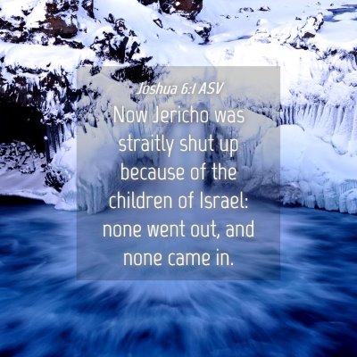 Picture 04 - Joshua 6:1 ASV - Now Jericho was straitly shut up because of the - Bible Verse Picture
