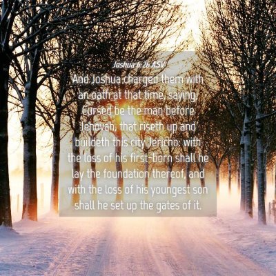 Picture 04 - Joshua 6:26 ASV - And Joshua charged them with an oath at that - Bible Verse Picture