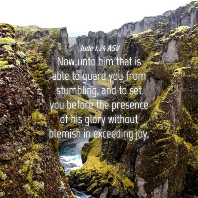 Picture 04 - Jude 1:24 ASV - Now unto him that is able to guard you from - Bible Verse Picture