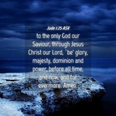 Picture 04 - Jude 1:25 ASV - to the only God our Saviour, through Jesus Christ - Bible Verse Picture