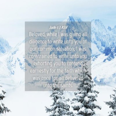 Picture 04 - Jude 1:3 ASV - Beloved, while I was giving all diligence to - Bible Verse Picture
