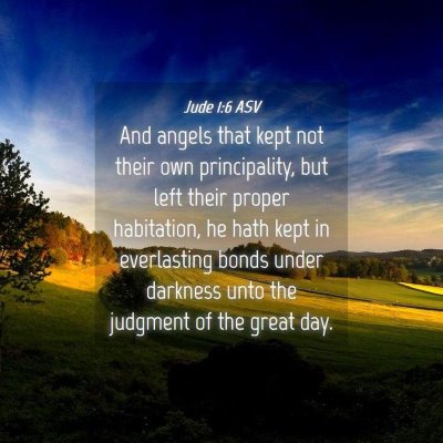 Picture 04 - Jude 1:6 ASV - And angels that kept not their own principality, - Bible Verse Picture
