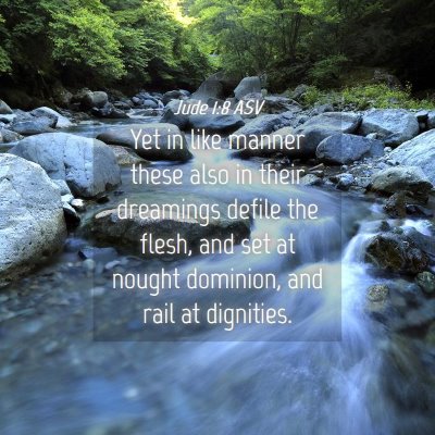Picture 04 - Jude 1:8 ASV - Yet in like manner these also in their dreamings - Bible Verse Picture