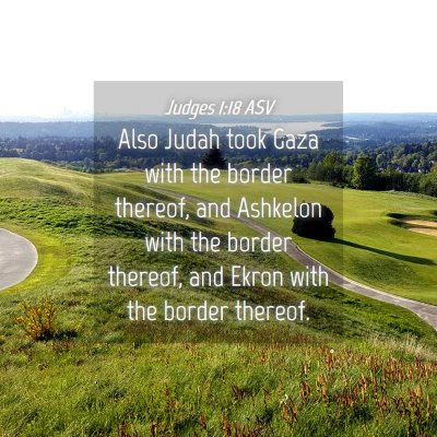 Picture 04 - Judges 1:18 ASV - Also Judah took Gaza with the border thereof, and - Bible Verse Picture