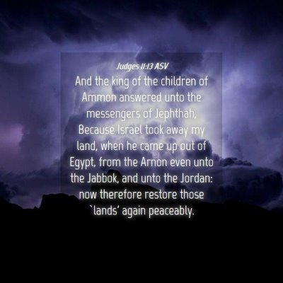 Picture 04 - Judges 11:13 ASV - And the king of the children of Ammon answered - Bible Verse Picture
