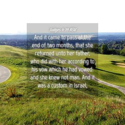 Picture 04 - Judges 11:39 ASV - And it came to pass at the end of two months, - Bible Verse Picture