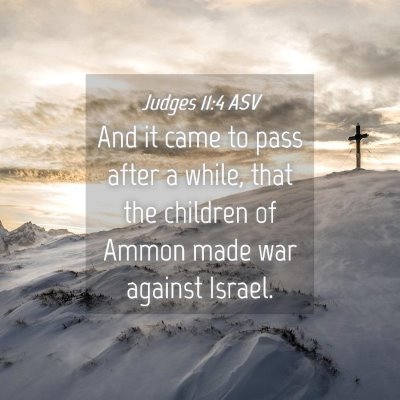 Picture 04 - Judges 11:4 ASV - And it came to pass after a while, that the - Bible Verse Picture
