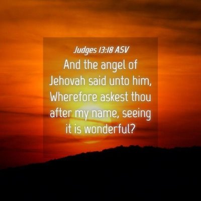 Picture 04 - Judges 13:18 ASV - And the angel of Jehovah said unto him, Wherefore - Bible Verse Picture